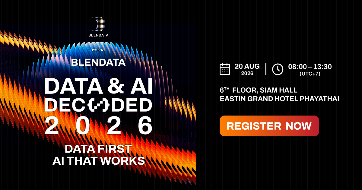 Data & AI Decoded เวทีที่ผู้นำองค์กรต้องไปเพื่อเปลี่ยนข้อมูลเป็นผลลัพธ์ธุรกิจ