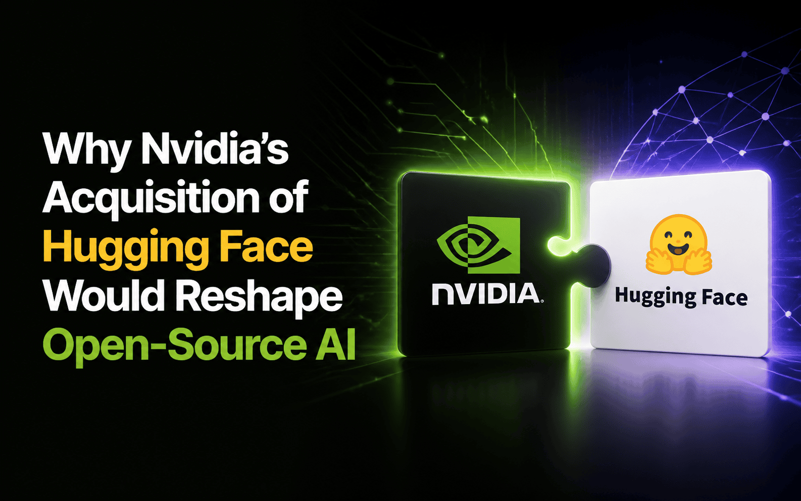 Nvidia ซื้อ Hugging Face เปลี่ยนสมดุลโอเพ่นซอร์ส AI ให้ผูกกับจีพียูรายเดียว