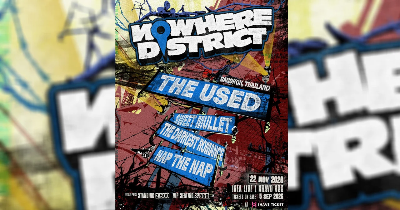 The Used ทัวร์เอเชียครั้งใหญ่ หวนปลุกยุค emo ที่ NOWHERE DISTRICT