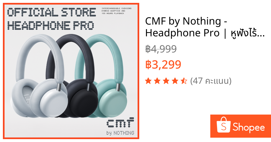 CMF by Nothing - Headphone Pro | หูฟังไร้สาย Wireless Headphone,ฟังได้นานถึง 80 ชั่วโมง, 24-Bit เสียง Hi-Res แบบ LDAC | Shopee Thailand